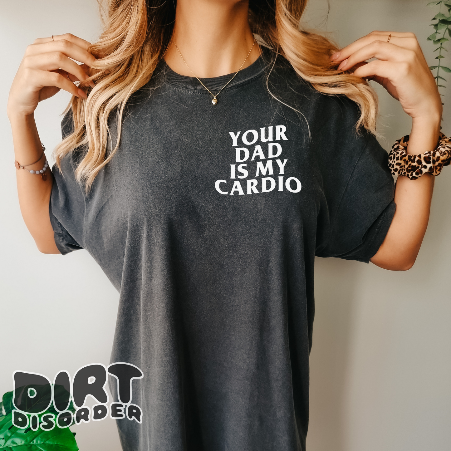 YOUR DAD IS MY CARDIO T-SHIRT