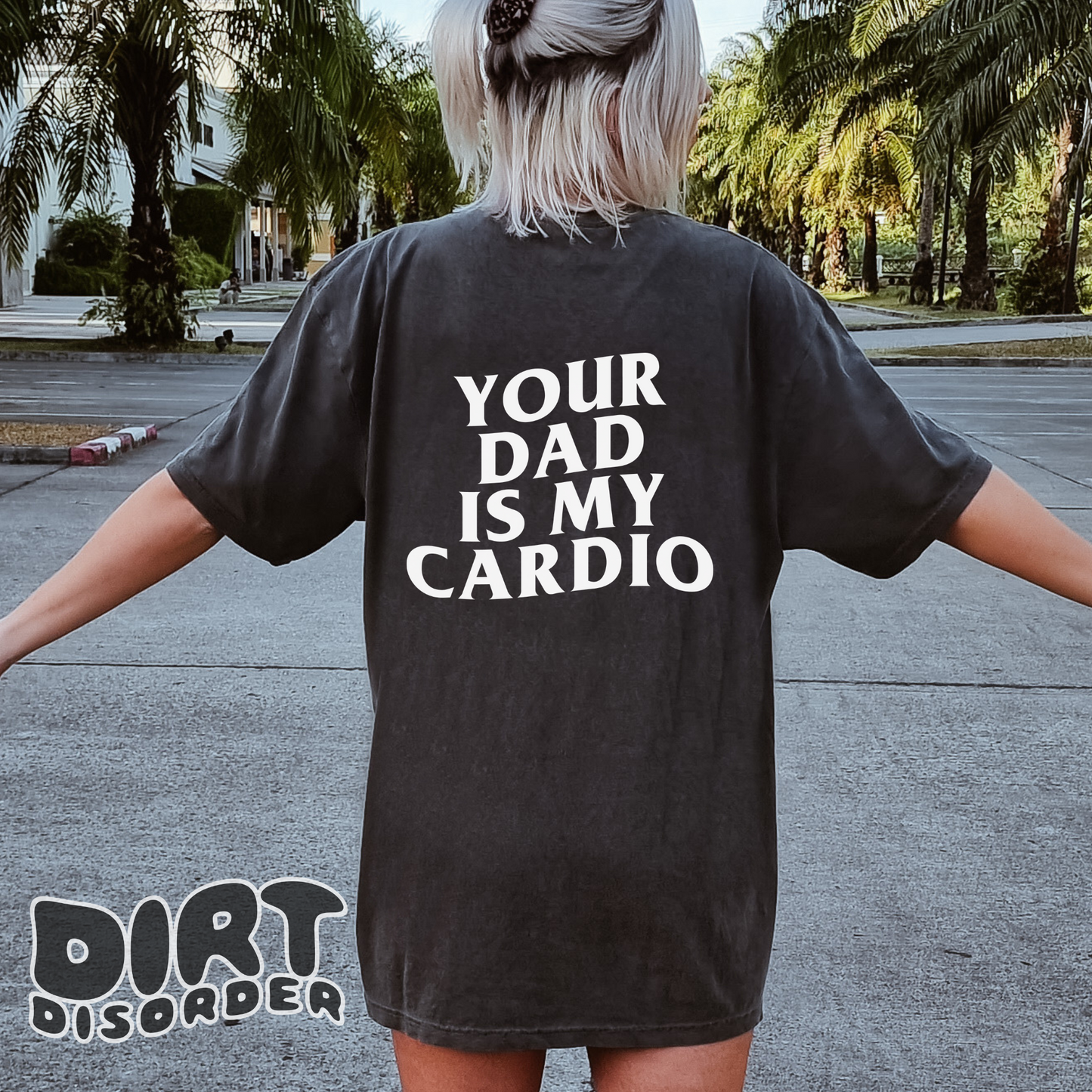 YOUR DAD IS MY CARDIO T-SHIRT