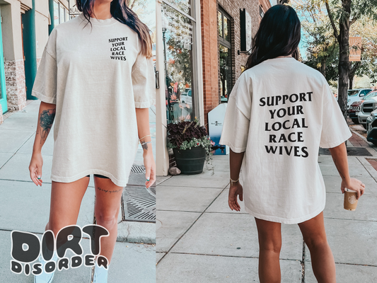 SUPPORT YOUR LOCAL RACE WIVES T-SHIRT