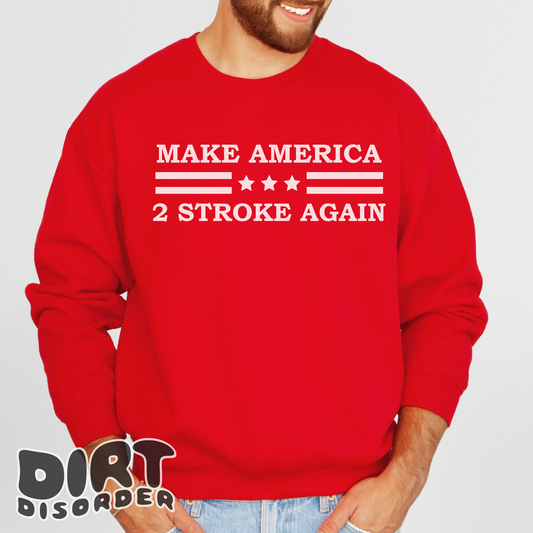 MAKE AMERICA 2 STROKE AGAIN SWEATSHIRT *ADULT & YOUTH*