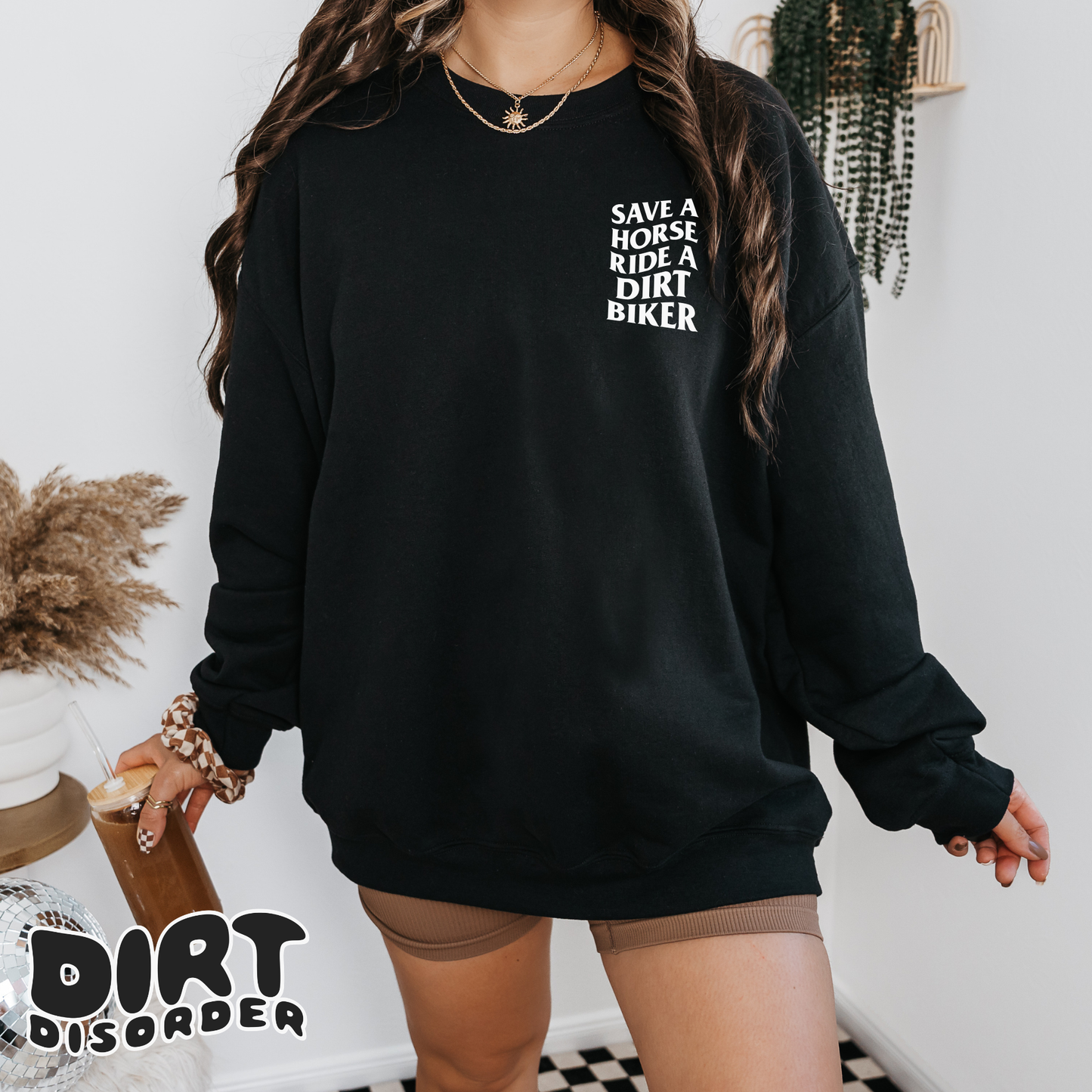 SAVE A HORSE RIDE A DIRT BIKER SWEATSHIRT