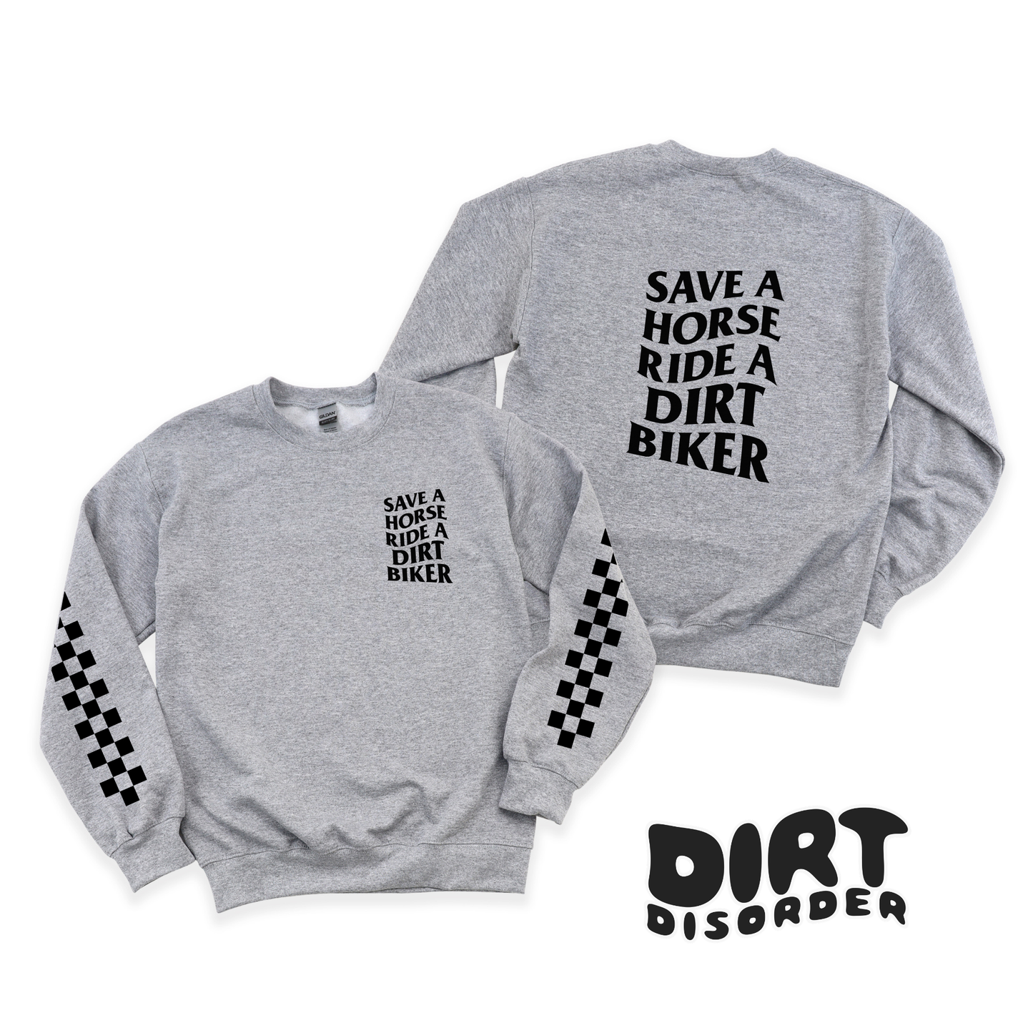 SAVE A HORSE RIDE A DIRT BIKER SWEATSHIRT